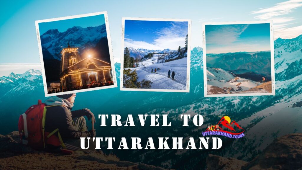 The Complete Guide to Uttarakhand