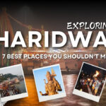7 Best Places You Shouldn't Miss in Haridwar