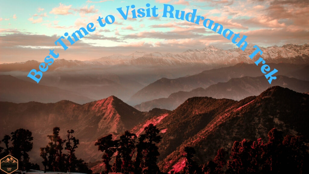 Best Time to Visit Rudranath Trek