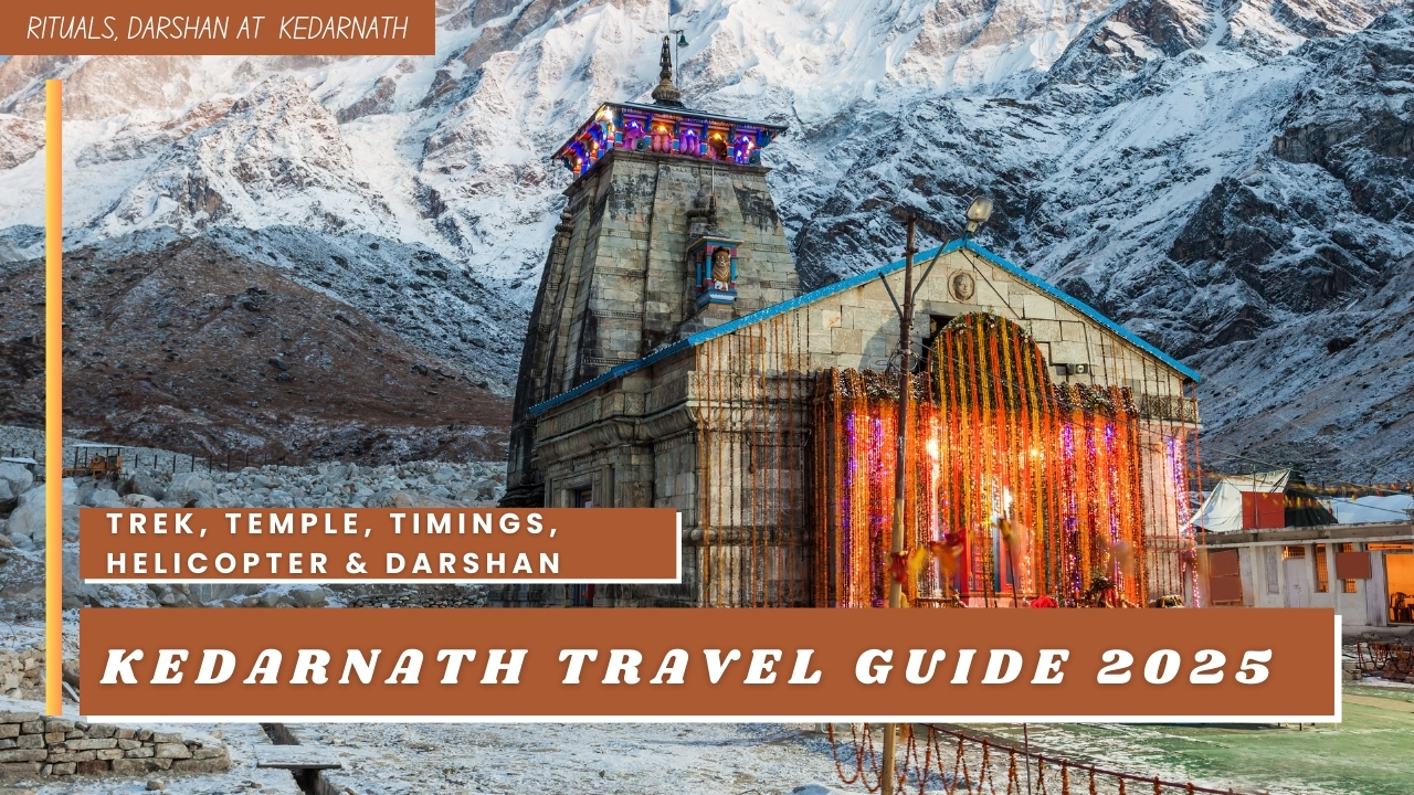 Kedarnath Travel Guide 2025