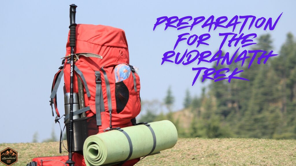 Preparation for the Rudranath Trek