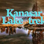 Kanasar Lake Trek