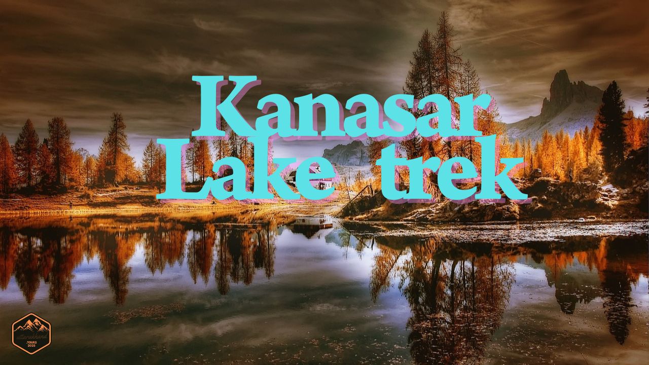 Kanasar Lake Trek