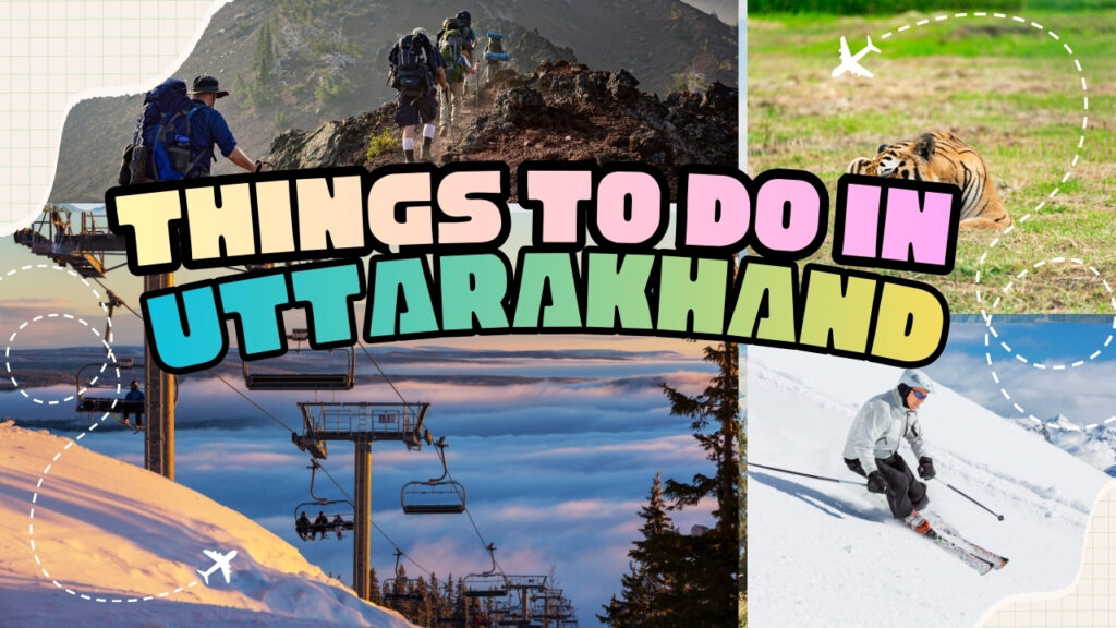 Things to do in uttarakhand