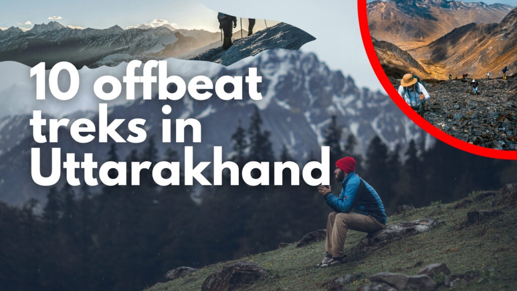 Best 10 offbeat treks in Uttarakhand