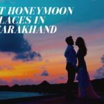 20 best honeymoon places in Uttarakhand