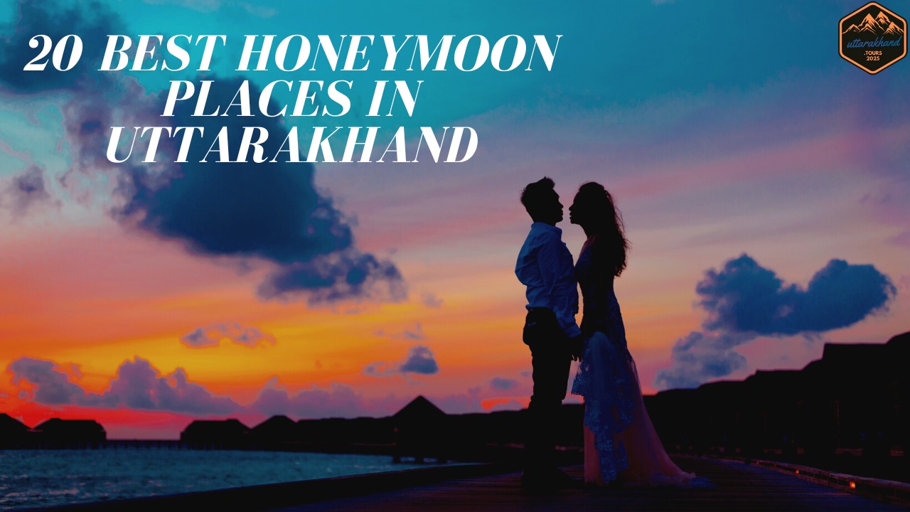 20 best honeymoon places in Uttarakhand