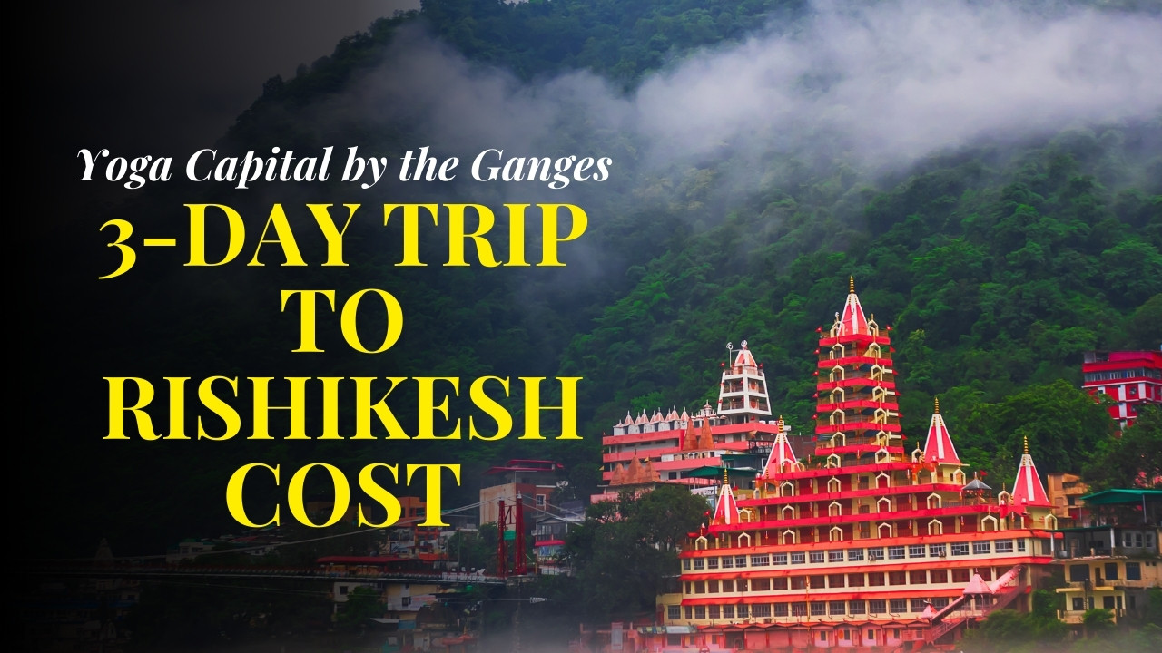 3-Day Trip to Rishikesh Cost