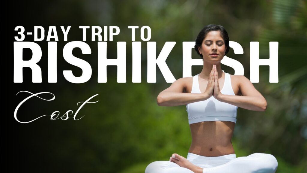 3 days rishikesh cost