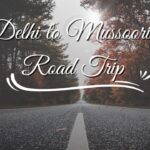 Delhi to Mussoorie Road Trip