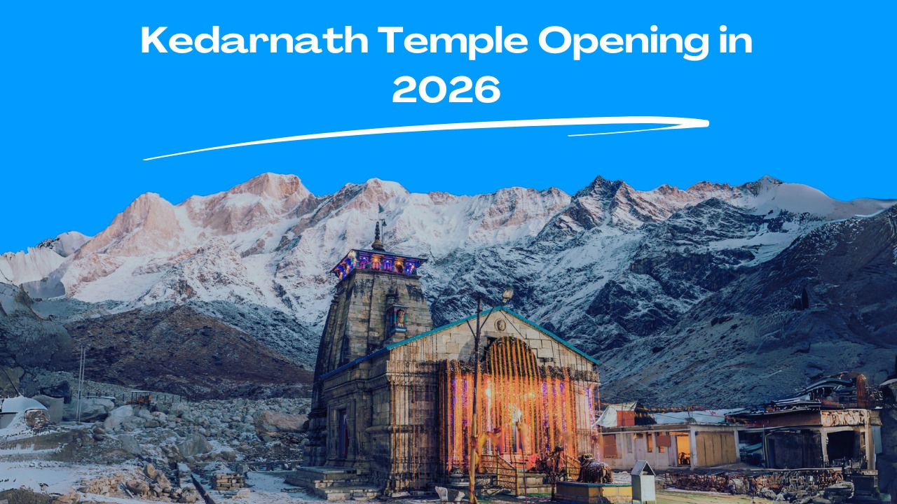 Kedarnath Temple Opening in 2026