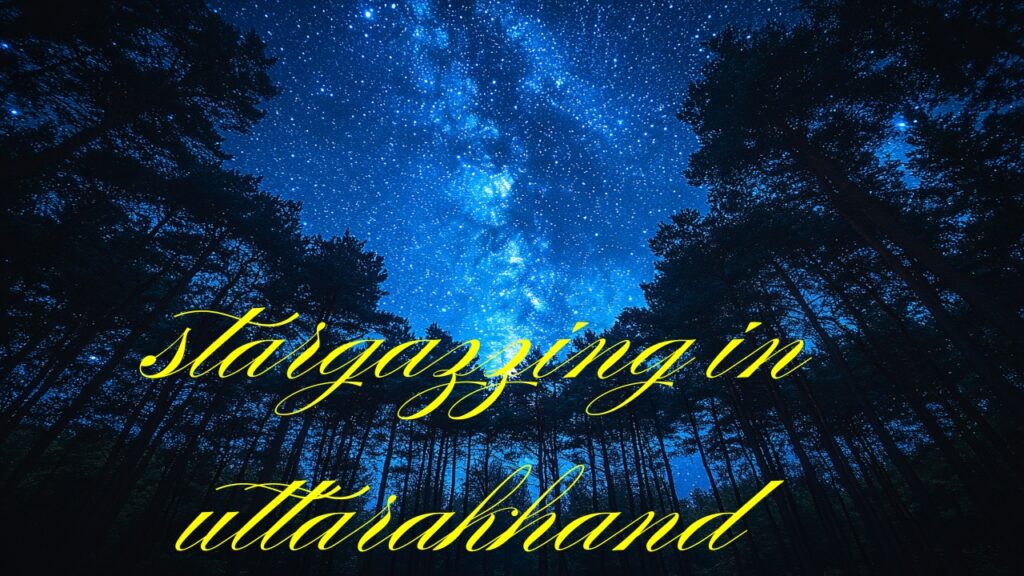 stargazzing in uttarakhand