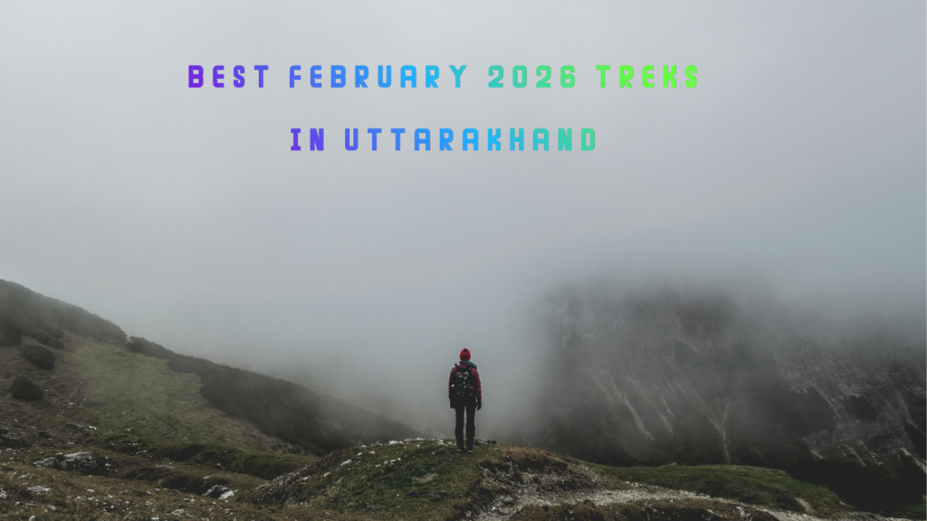 Best February 2026 Treks in Uttarakhand