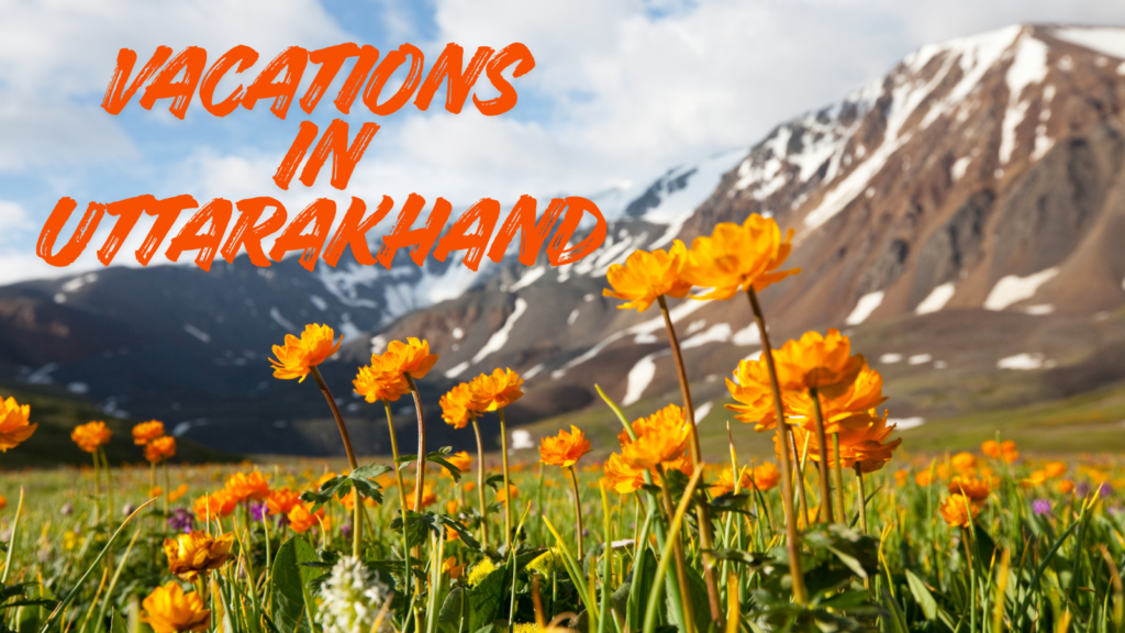 Vacations
in Uttarakhand