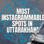 Most Instagrammable Spots in Uttarakhand