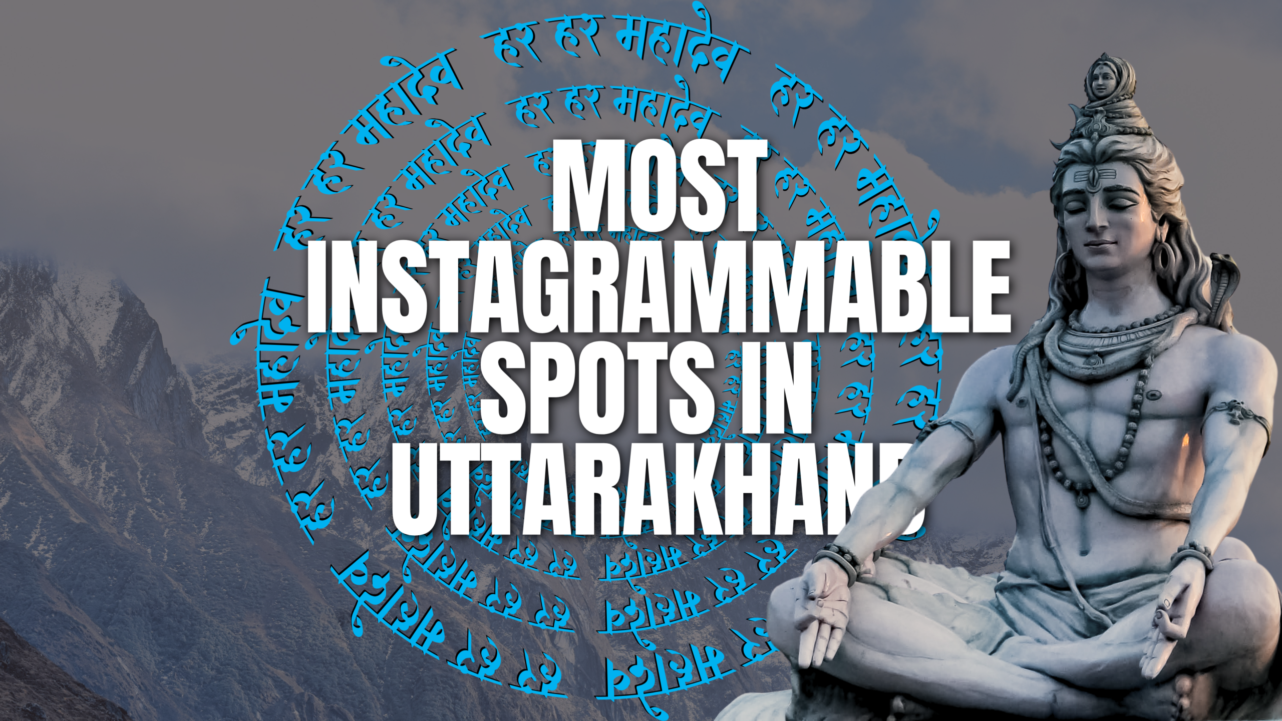 Most Instagrammable Spots in Uttarakhand