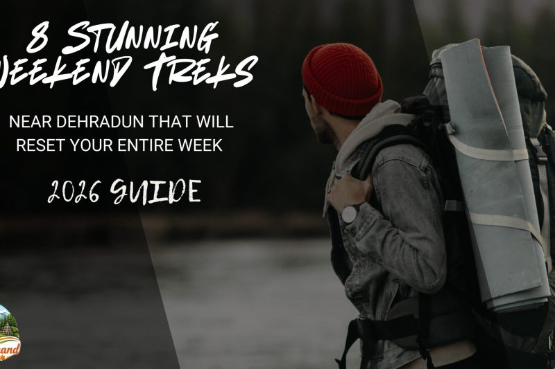 8 Stunning Weekend Treks Near Dehradun That Will Reset Your Entire Week (2026 Guide)