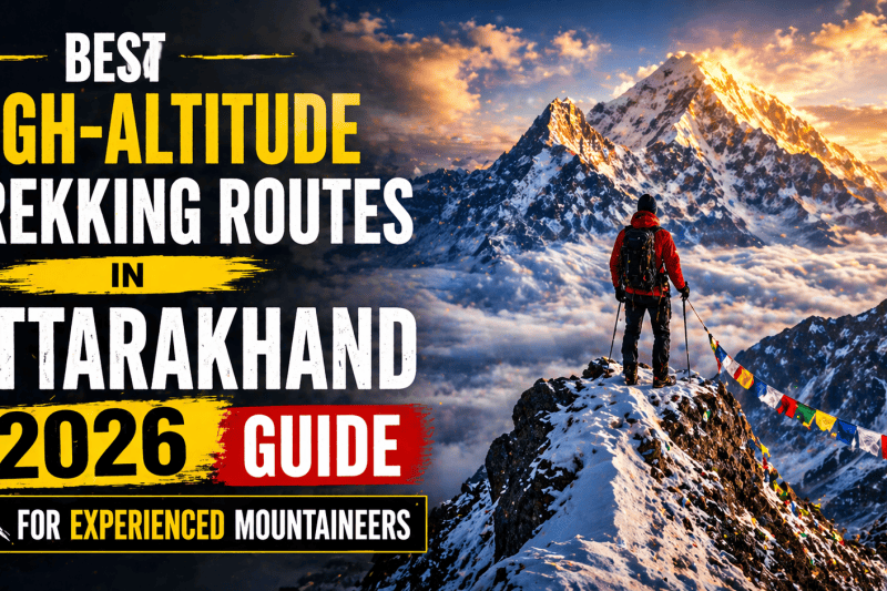 6 Best High-Altitude Trekking Routes in Uttarakhand That Most People Will Never Attempt