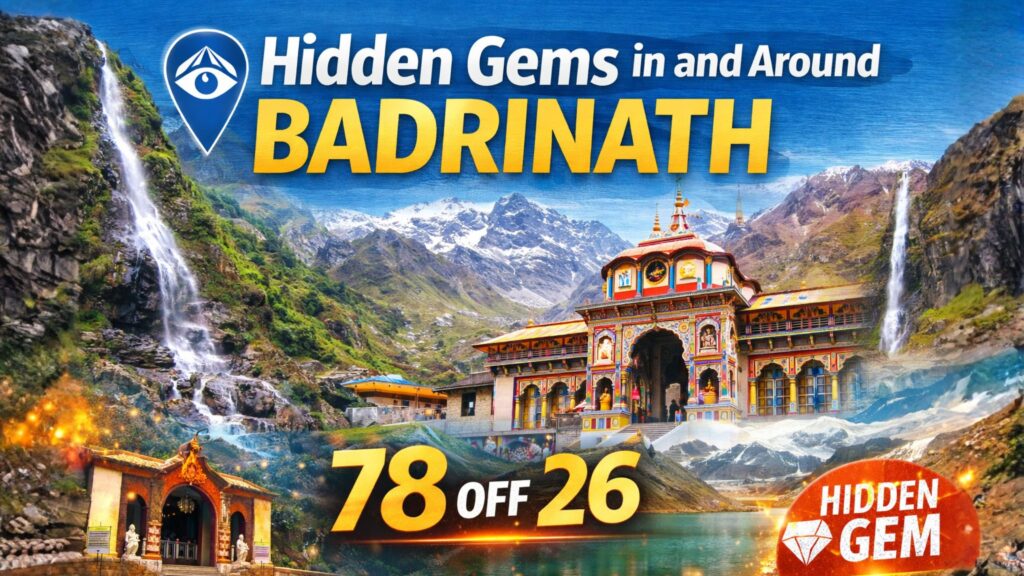 Hidden Gems in and Around Badrinath
