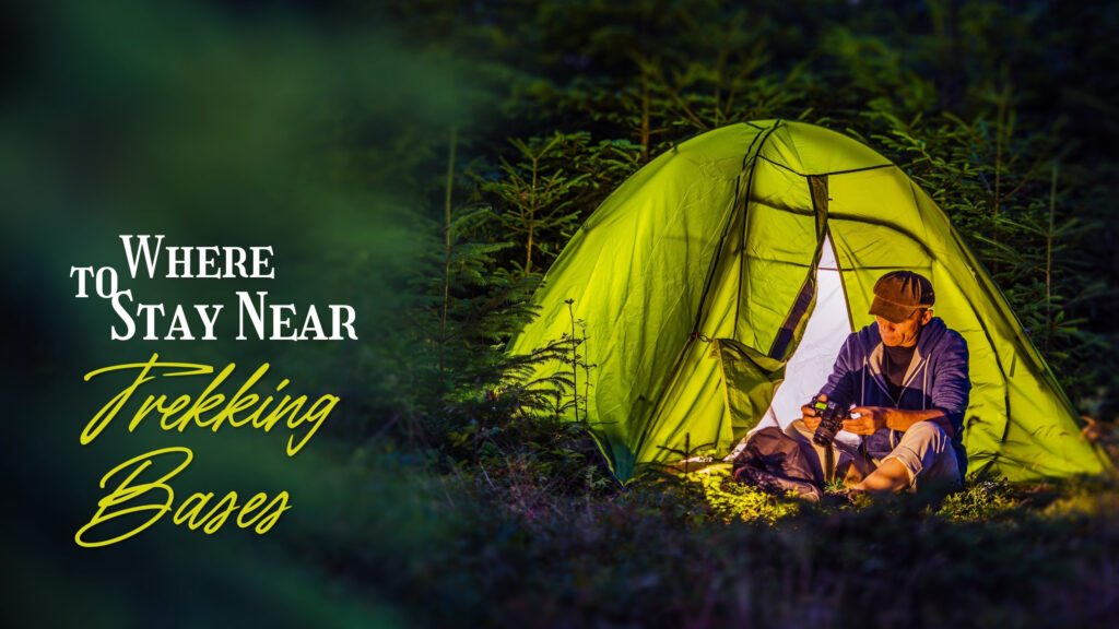 Where to Stay Near Trekking Bases